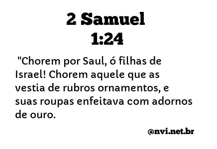 2 SAMUEL 1:24 NVI NOVA VERSÃO INTERNACIONAL