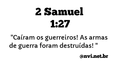 2 SAMUEL 1:27 NVI NOVA VERSÃO INTERNACIONAL