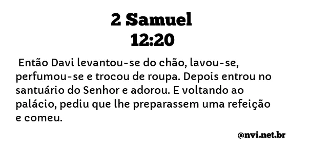 2 SAMUEL 12:20 NVI NOVA VERSÃO INTERNACIONAL