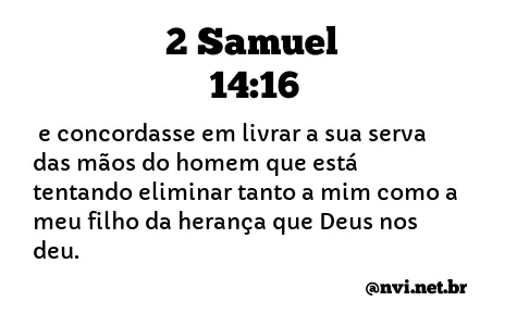 2 SAMUEL 14:16 NVI NOVA VERSÃO INTERNACIONAL