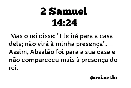 2 SAMUEL 14:24 NVI NOVA VERSÃO INTERNACIONAL