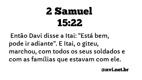 2 SAMUEL 15:22 NVI NOVA VERSÃO INTERNACIONAL