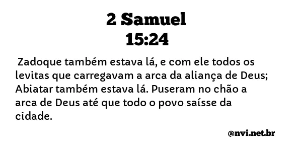 2 SAMUEL 15:24 NVI NOVA VERSÃO INTERNACIONAL