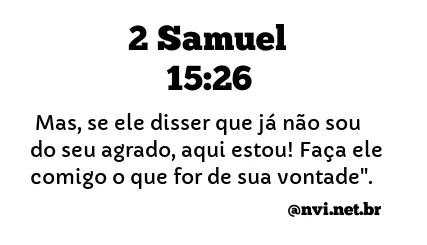 2 SAMUEL 15:26 NVI NOVA VERSÃO INTERNACIONAL