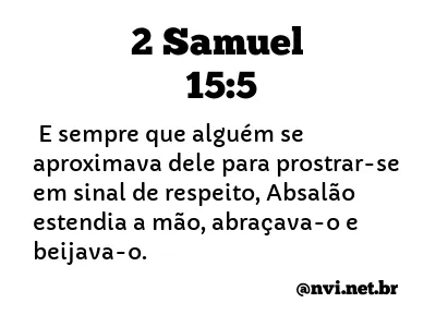 2 SAMUEL 15:5 NVI NOVA VERSÃO INTERNACIONAL