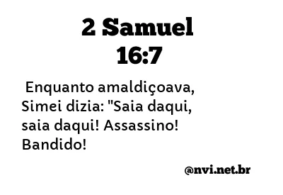 2 SAMUEL 16:7 NVI NOVA VERSÃO INTERNACIONAL