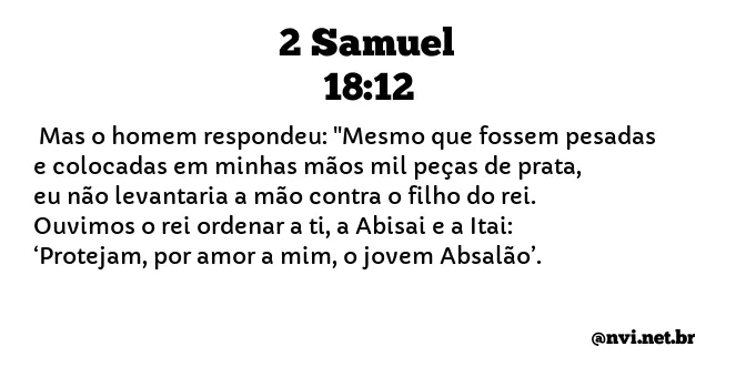 2 SAMUEL 18:12 NVI NOVA VERSÃO INTERNACIONAL