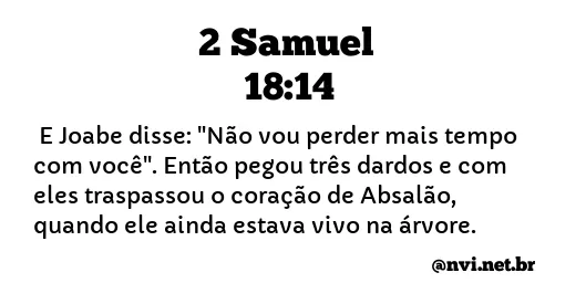 2 SAMUEL 18:14 NVI NOVA VERSÃO INTERNACIONAL