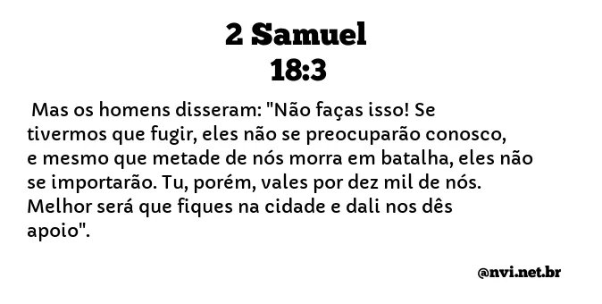 2 SAMUEL 18:3 NVI NOVA VERSÃO INTERNACIONAL
