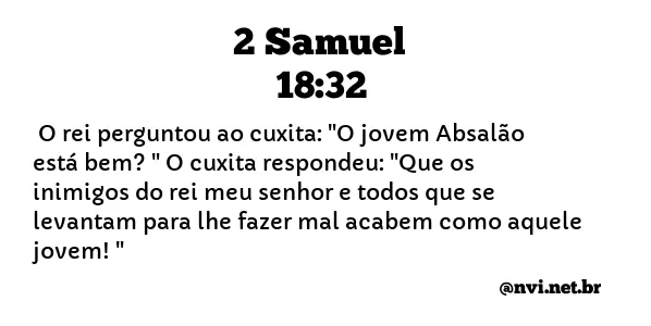 2 SAMUEL 18:32 NVI NOVA VERSÃO INTERNACIONAL