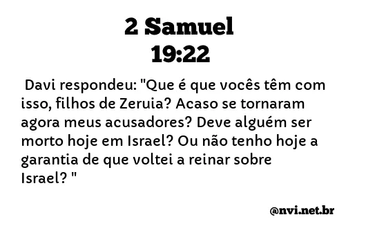 2 SAMUEL 19:22 NVI NOVA VERSÃO INTERNACIONAL