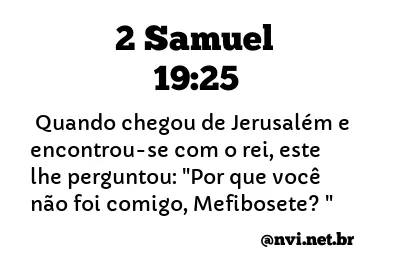 2 SAMUEL 19:25 NVI NOVA VERSÃO INTERNACIONAL