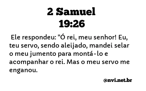2 SAMUEL 19:26 NVI NOVA VERSÃO INTERNACIONAL