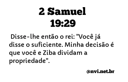 2 SAMUEL 19:29 NVI NOVA VERSÃO INTERNACIONAL