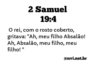 2 SAMUEL 19:4 NVI NOVA VERSÃO INTERNACIONAL