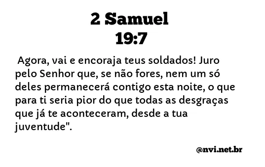 2 SAMUEL 19:7 NVI NOVA VERSÃO INTERNACIONAL