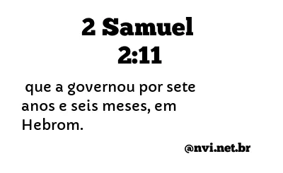 2 SAMUEL 2:11 NVI NOVA VERSÃO INTERNACIONAL