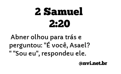 2 SAMUEL 2:20 NVI NOVA VERSÃO INTERNACIONAL