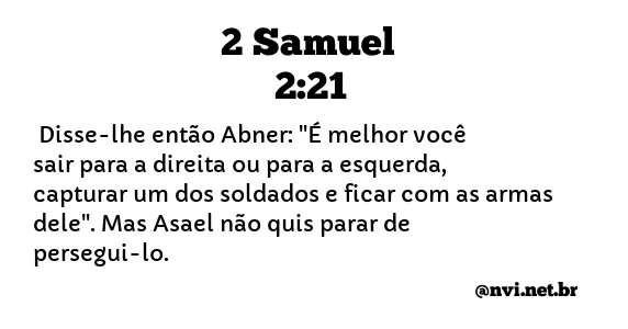 2 SAMUEL 2:21 NVI NOVA VERSÃO INTERNACIONAL