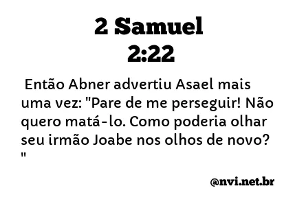 2 SAMUEL 2:22 NVI NOVA VERSÃO INTERNACIONAL