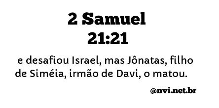 2 SAMUEL 21:21 NVI NOVA VERSÃO INTERNACIONAL