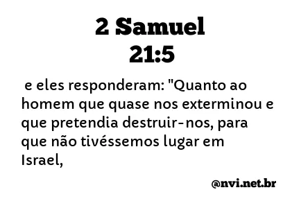 2 SAMUEL 21:5 NVI NOVA VERSÃO INTERNACIONAL