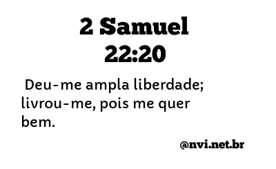 2 SAMUEL 22:20 NVI NOVA VERSÃO INTERNACIONAL