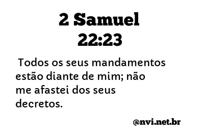 2 SAMUEL 22:23 NVI NOVA VERSÃO INTERNACIONAL