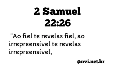 2 SAMUEL 22:26 NVI NOVA VERSÃO INTERNACIONAL
