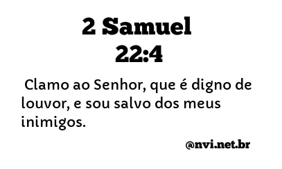 2 SAMUEL 22:4 NVI NOVA VERSÃO INTERNACIONAL