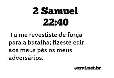 2 SAMUEL 22:40 NVI NOVA VERSÃO INTERNACIONAL