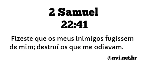 2 SAMUEL 22:41 NVI NOVA VERSÃO INTERNACIONAL
