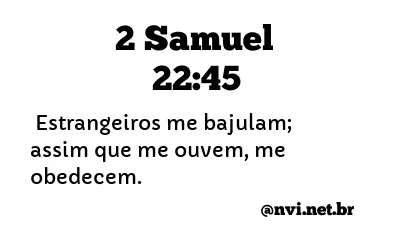 2 SAMUEL 22:45 NVI NOVA VERSÃO INTERNACIONAL