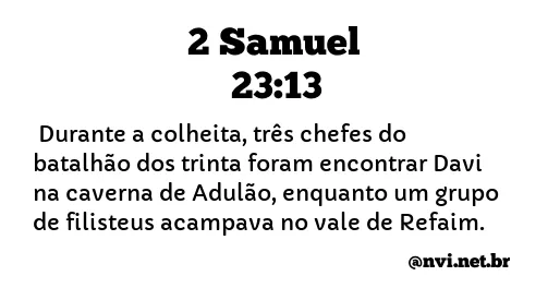 2 SAMUEL 23:13 NVI NOVA VERSÃO INTERNACIONAL