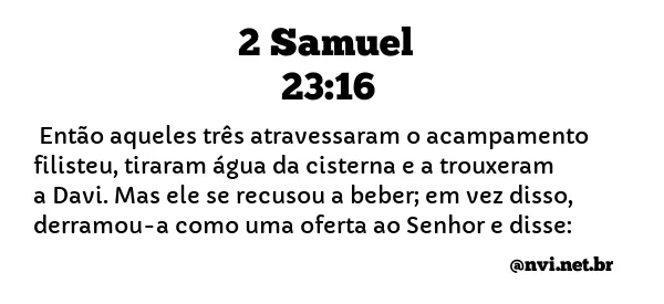 2 SAMUEL 23:16 NVI NOVA VERSÃO INTERNACIONAL