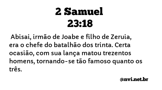 2 SAMUEL 23:18 NVI NOVA VERSÃO INTERNACIONAL