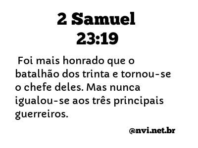 2 SAMUEL 23:19 NVI NOVA VERSÃO INTERNACIONAL