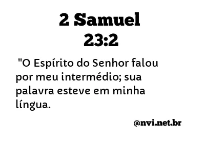 2 SAMUEL 23:2 NVI NOVA VERSÃO INTERNACIONAL