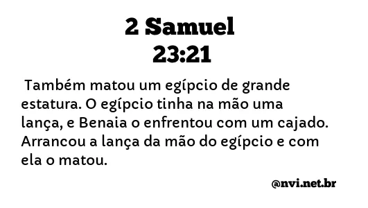2 SAMUEL 23:21 NVI NOVA VERSÃO INTERNACIONAL