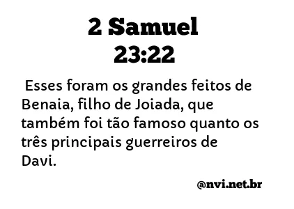 2 SAMUEL 23:22 NVI NOVA VERSÃO INTERNACIONAL