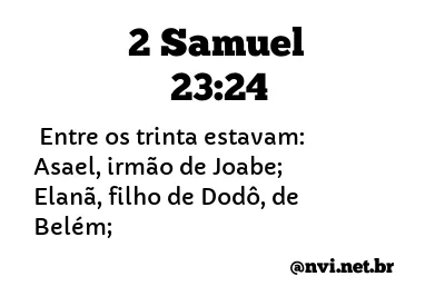 2 SAMUEL 23:24 NVI NOVA VERSÃO INTERNACIONAL