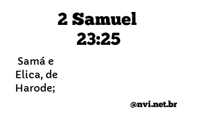 2 SAMUEL 23:25 NVI NOVA VERSÃO INTERNACIONAL