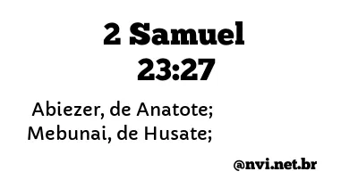 2 SAMUEL 23:27 NVI NOVA VERSÃO INTERNACIONAL