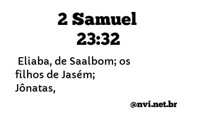 2 SAMUEL 23:32 NVI NOVA VERSÃO INTERNACIONAL