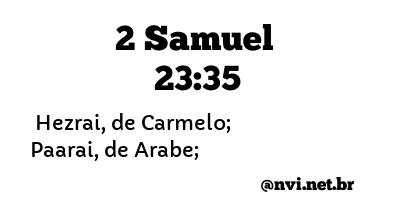 2 SAMUEL 23:35 NVI NOVA VERSÃO INTERNACIONAL