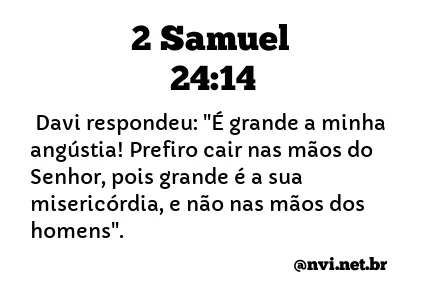 2 SAMUEL 24:14 NVI NOVA VERSÃO INTERNACIONAL
