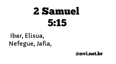 2 SAMUEL 5:15 NVI NOVA VERSÃO INTERNACIONAL