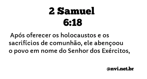 2 SAMUEL 6:18 NVI NOVA VERSÃO INTERNACIONAL