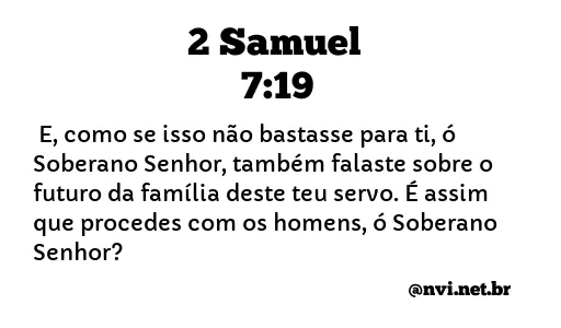 2 SAMUEL 7:19 NVI NOVA VERSÃO INTERNACIONAL