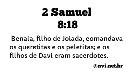 2 SAMUEL 8:18 NVI NOVA VERSÃO INTERNACIONAL